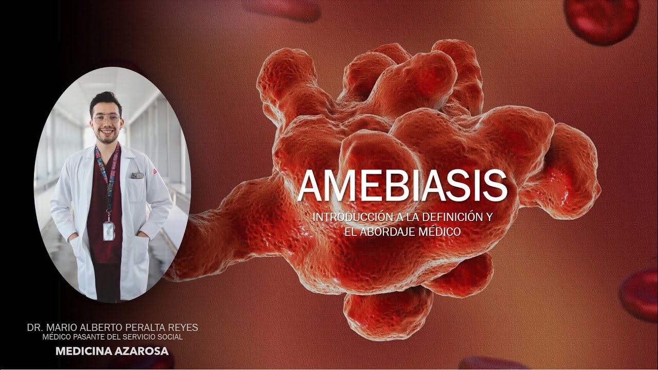AMEBIASIS | Entamoeba histolytica | Generalidades & Tratamiento