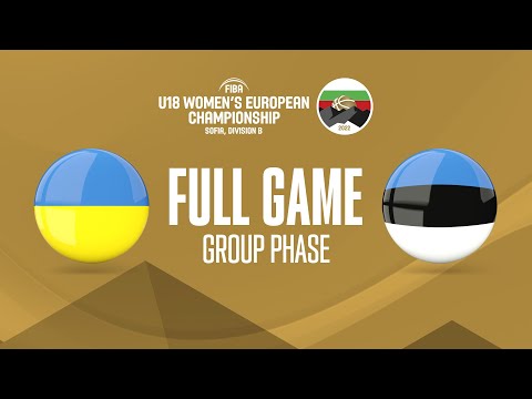 Ukraine v Estonia | Full Basketball Game | FIBA U18 Women's European Championship 2022 - Division B