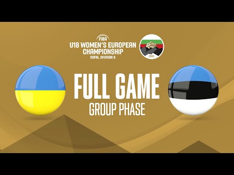 Ukraine v Estonia | Full Basketball Game | FIBA U18 Women&#39;s European Championship 2022 - Division B