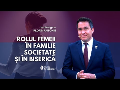 🎙 Rolul Femeii în Biserică⎟ Dialog cu Florin Antonie