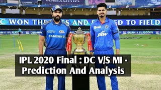 IPL Final 2020 - DC V/S MI - DC Won The Toss - Prediction And Analysis