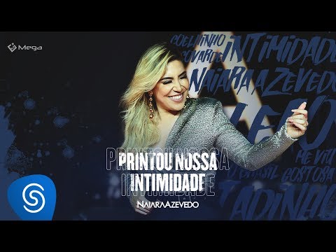 Naiara Azevedo – Printou Nossa Intimidade (DVD Contraste)