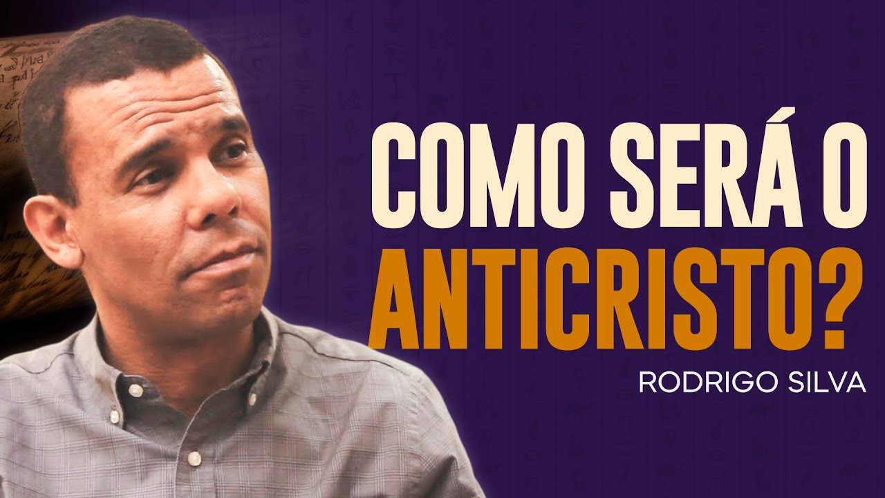 Sermão de Rodrigo Silva | COMO SERÁ O ANTICRISTO?