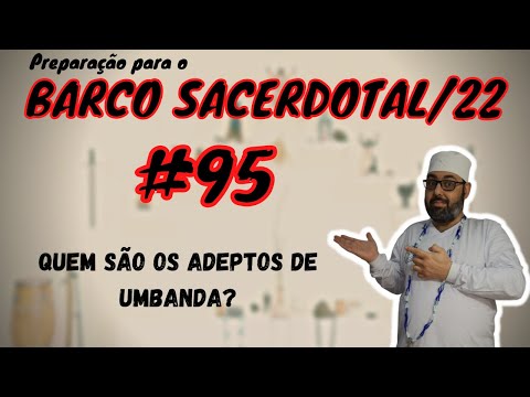 Quem são os adeptos de Umbanda? - Curso PBS22 #95
