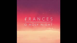 Frances - O Holy Night