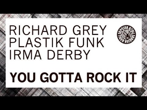 Richard Grey, Plastik Funk ft. Irma Derby - You Gotta Rock It (Ralph Good Remix) Radio Edit