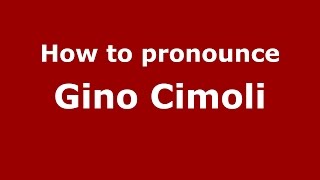 How to pronounce Gino Cimoli