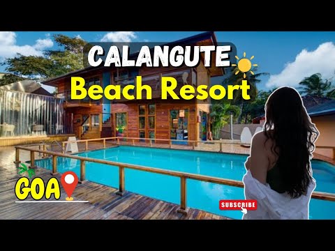 Best 5 Calangute beach resort for couples and families | goa