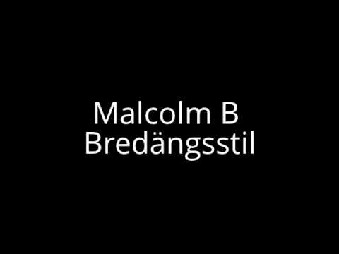 Malcolm B - Bredängstil