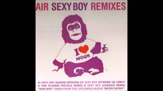 Air - Sexy Boy (Etienne de Crecy &amp; Flower Pistols Remix)