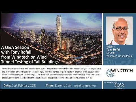 Session 15 : A Q&A Session with Tony Rofail from Windtech on Wind Tunnel Testing of Tall Buildings