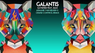 Galantis feat. MAX - Satisfied (Armand Van Helden &amp; Cruise Control Remix)