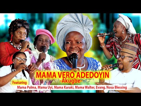 MAMA VERO ADEDOYIN - Akugbe. latest Edo Gospel Music 2022