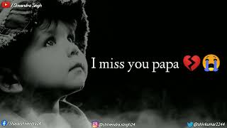 I Miss You Papa 😭  Miss You Papa Status Shayari