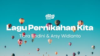 Download lagu Tiara Andini & Arsy Widianto - Lagu Pernikahan Kita mp3