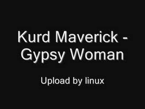 Kurd Maverick - Gypsy Woman