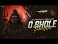 Bhole O Bhole Long Sound Check Kawad Yatra Bolbam Mix Dj Satyam Rock