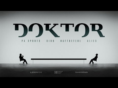 PA SPORTS x SIDO x HAFTBEFEHL x ALIES - DOKTOR (prod. by Chekaa)