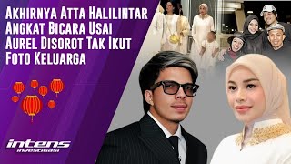 Download lagu Atta Angkat Bicara Usai Aurel Disorot Tak Ikut Foto Keluarga | Intens Investigasi | Eps 6341 mp3