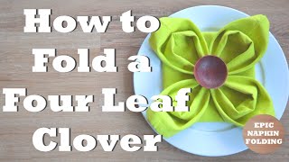 How to Fold a Four Leaf Clover Napkin  in Under 3 minutes - Tutorial - Episode 9