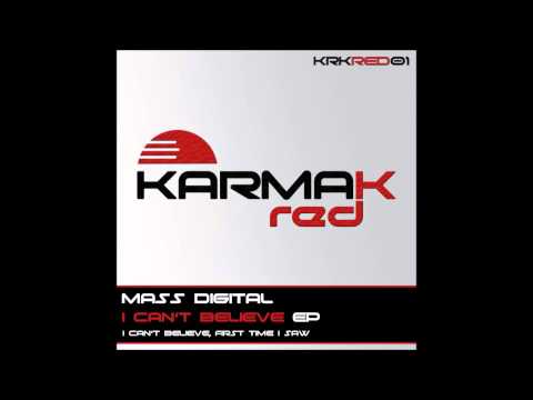 Mass Digital - I Can't Believe (Original Mix) [Karmak Red Records]