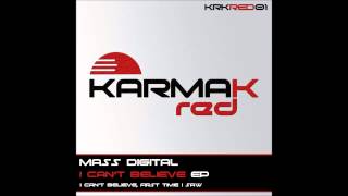 Mass Digital - I Can't Believe (Original Mix) [Karmak Red Records]