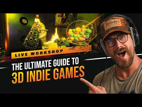 Live Workshop: The Ultimate Guide To Making 3D Indie Games
