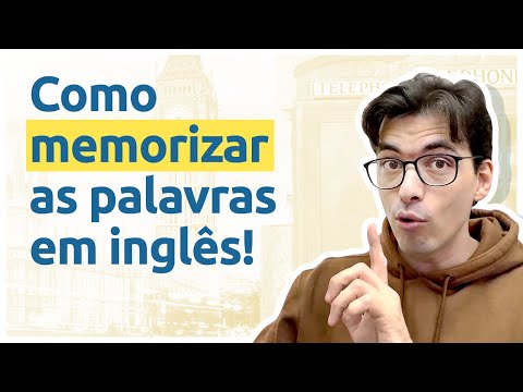 COMO MEMORIZAR AS PALAVRAS EM INGLÊS