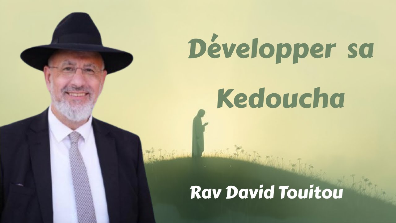 Développer sa Kedoucha (Haye Sarah)