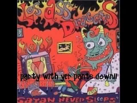 Los Ass Draggers - Party With Yer Pants Down!