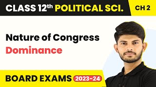 Nature of Congress Dominance - Era of One-Party Dominance | Class 12 Political Science Chapter 2