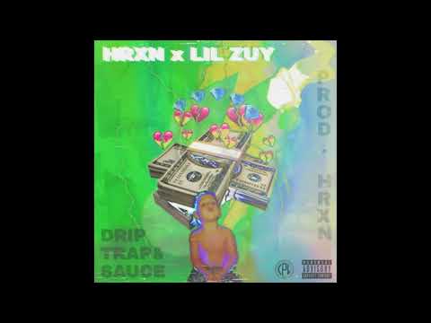 HRXN - Drip, Trap & Sauce 💦 ft. Lil Zuy  [Prod. HRXN]