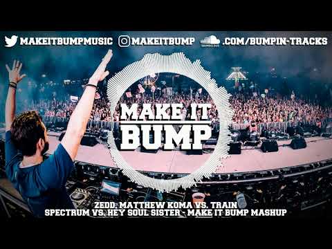 Zedd, Matthew Koma vs. Train - Spectrum vs. Hey Soul Sister (Make it Bump Mashup)