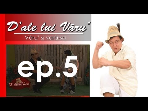 D'ale lui Varu - Varu si vara-sa ep.5