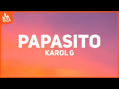 KAROL G – Papasito [Letra / Lyrics]