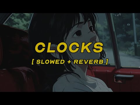 coldplay - clocks [ slowed + reverb ] (lyrics)