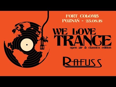 Rafuss - We Love Trance CE 029 Open-air & Classics Edition (25.08.2018 - Fort Colomb - Poznan)