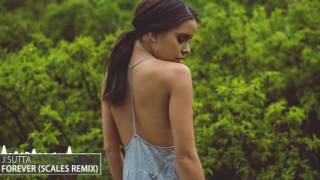 J Sutta - Forever (SCALES Remix)