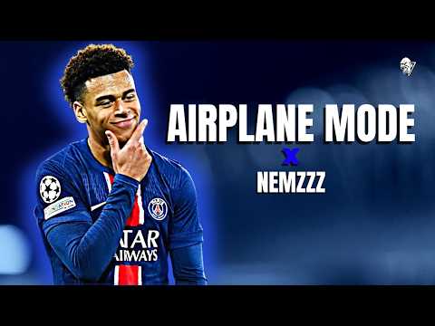 Desire Doue ► Airplane Mode x Nemzzz  | Skills & Goals | 2025ᴴᴰ