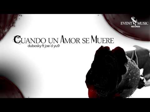 Cuando un amor se muere -Dubosky Ft JoeD & U9 | Dc.CompanyEdition.D.D |2013