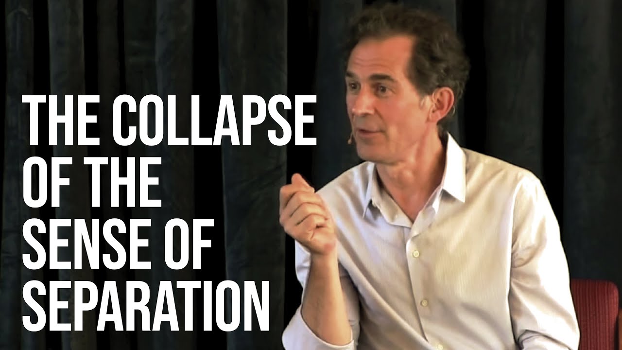 The Collapse of the Sense of Separation Between You and Others