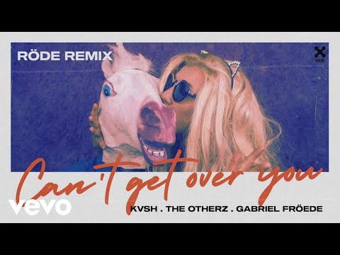 KVSH, The Otherz, Gabriel Froede - Can't Get Over You (Röde Remix) (Áudio Oficial)