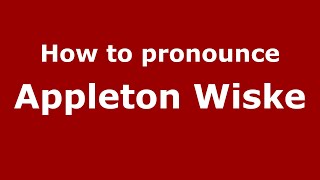 How to pronounce Appleton Wiske