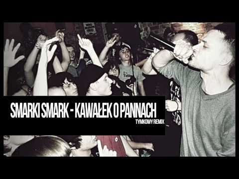 Smarki Smark - Kawałek o pannach (tymkowy remix)