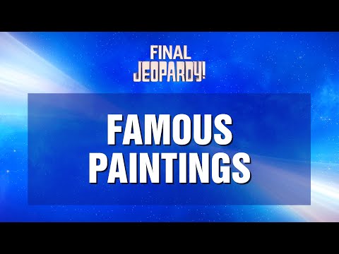 Famous Paintings | Final Jeopardy! | JEOPARDY!