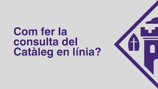 Com fer la consulta del Catàleg en línia?