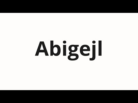 How to pronounce Abigejl | Абигейл (Abigail in Russian)