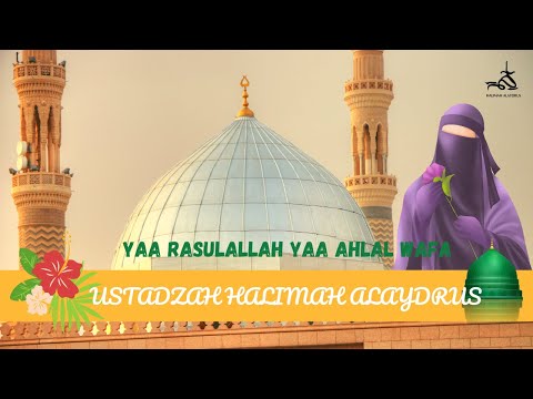 Yaa Rasulallah Yaa Ahlal Wafa ~ Lirik | Ustadzah Halimah Alaydrus