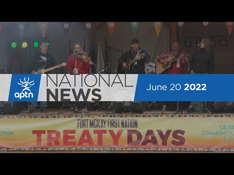 APTN National News June 20, 2022 – AFN national chief suspended, Major step toward justice
