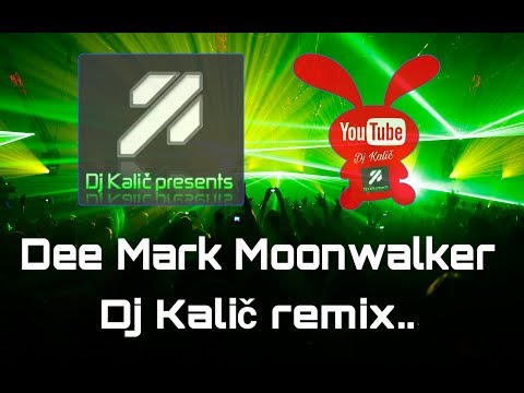 Dj Kalič - (Dee Mark Moonwalker mix )